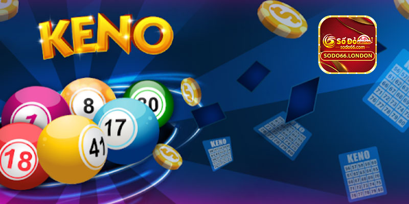 Mẹo chơi xổ số Keno luôn thắng lớn